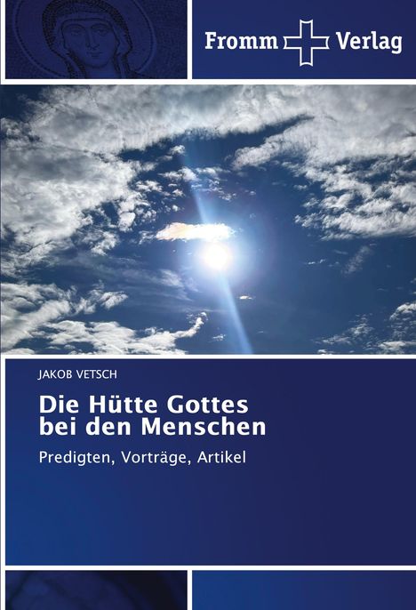 Jakob Vetsch: Die Hütte Gottes bei den Menschen, Buch