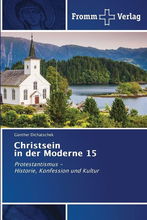 „Fromm Verlag, Christsein in der Moderne 15, Protestantismus – Historie, Konfession und Kultur.“ Zeigt Kirche und See.