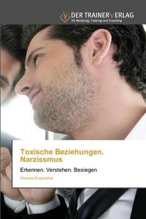 Oksana Drusenthal: Toxische Beziehungen. Narzissmus, Buch