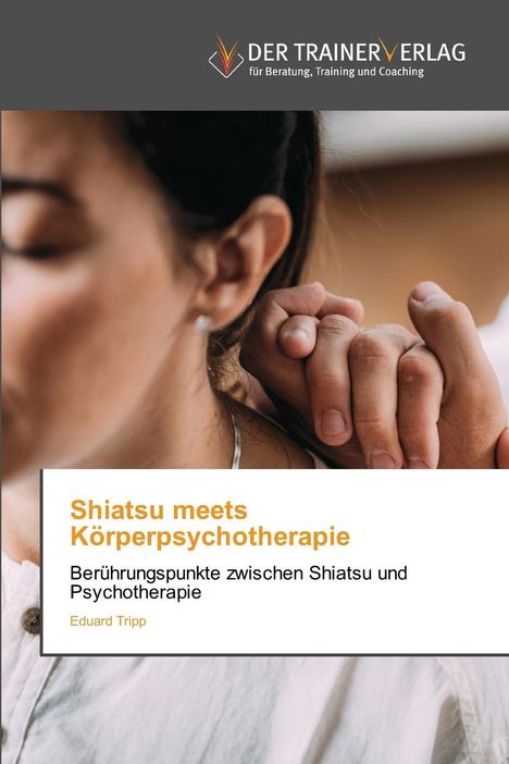 Eduard Tripp: Shiatsu meets Körperpsychotherapie, Buch