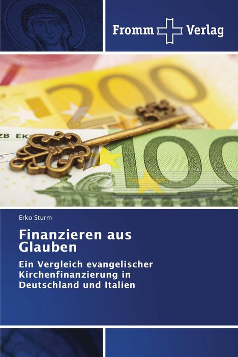 Fromm Verlag. Finanzieren aus Glauben. Ein Vergleich evangelischer Kirchenfinanzierung. Goldener Schlüssel auf Euro-Scheinen.