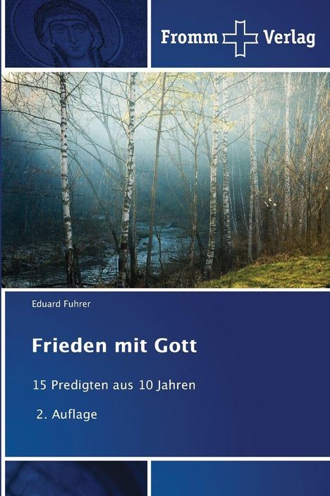 „Frieden mit Gott“, Eduard Führer, 15 Predigten. Birkenwald mit Nebel, Fromm Verlag Logo oben.