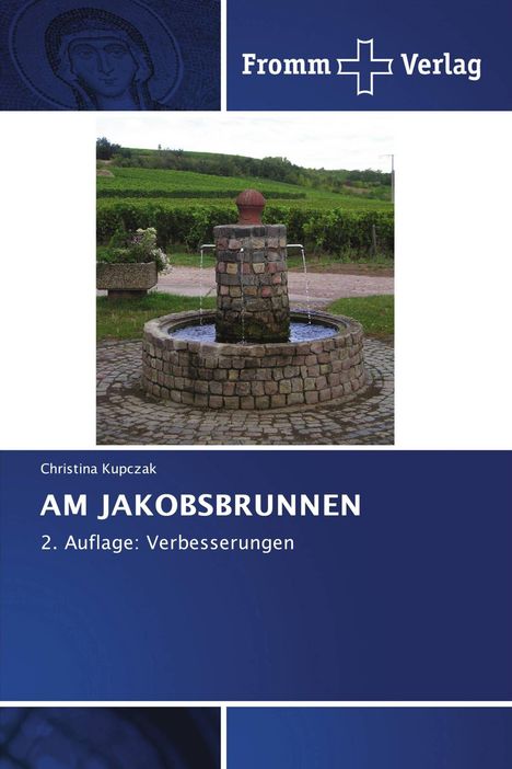 "Fromm Verlag", "AM JAKOBSBRUNNEN", "2. Auflage: Verbesserungen". Zeigt einen rustikalen Brunnen vor grüner Landschaft.