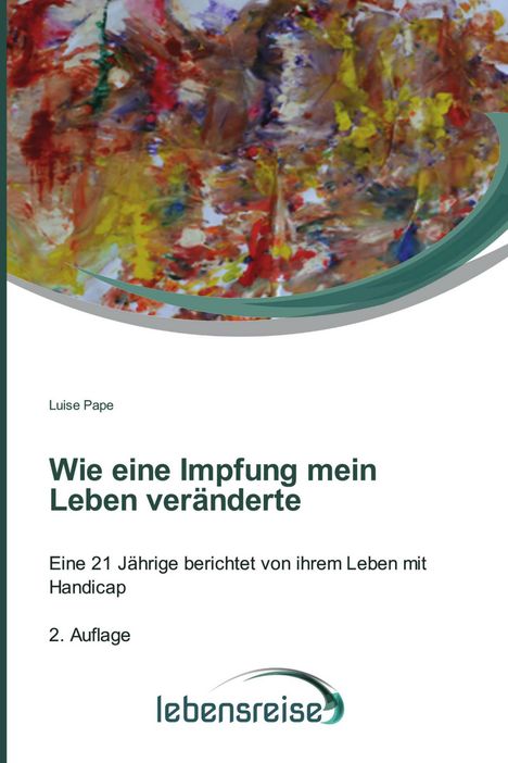 Text: "Wie eine Impfung mein Leben veränderte". Abstrakte Malerei in kräftigen Farben und das "lebensreise" Logo unten.