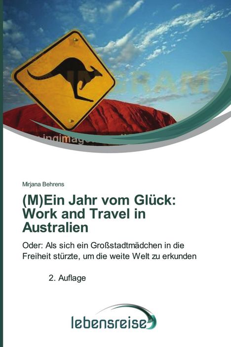(M)Ein Jahr vom Glück: Work and Travel in Australien. Känguru-Verkehrsschild, blauer Himmel, Logo "lebensreise".