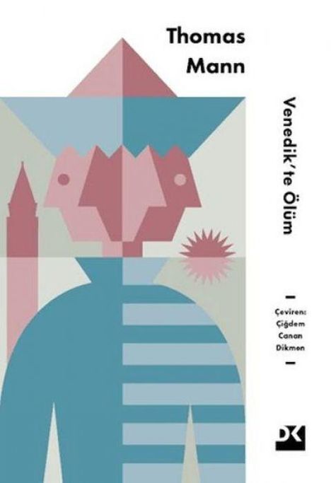 „Thomas Mann“, „Venedik'te Ölüm“, „Çeviren: Çiğdem Canan Dikmen“. Illustration: geometrischer Mensch mit Hut und Türme.