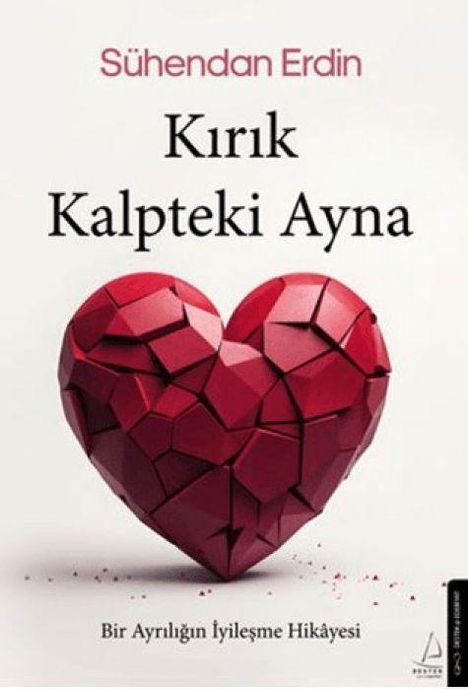 Text: "Sühendan Erdin", "Kırık Kalpteki Ayna", "Bir Ayrılığın İyileşme Hikayesi". Ein rotes Herz aus zerbrochenen Spiegelscherben.