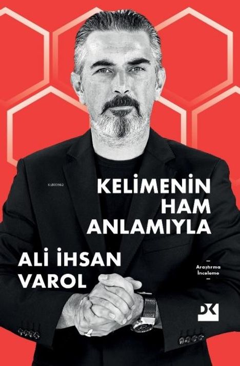 Ali ihsan Varol: Kelimenin Ham Anlamiyla, Buch