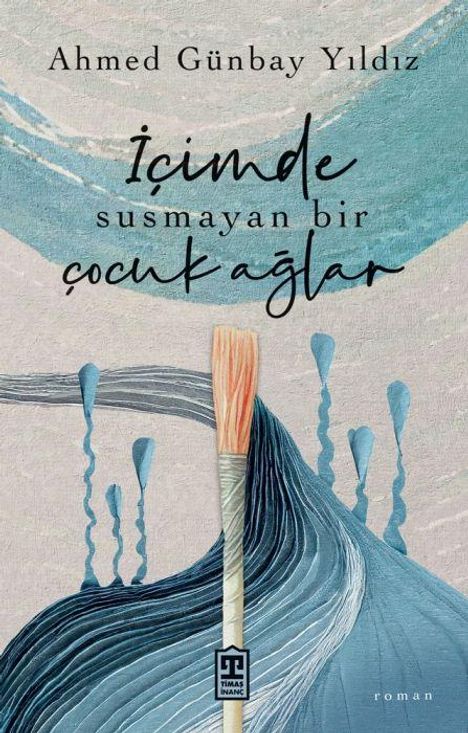 "İçimde susmayan bir çocuk ağlar" von Ahmed Günbay Yıldız. Illustration mit Pinsel und blauen Malspuren.