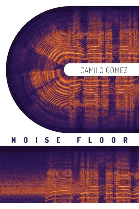 Text: "CAMILO GÓMEZ", "NOISE FLOOR". Eine abstrakte Illustration mit wellenförmigen Mustern in Lila und Orange.
