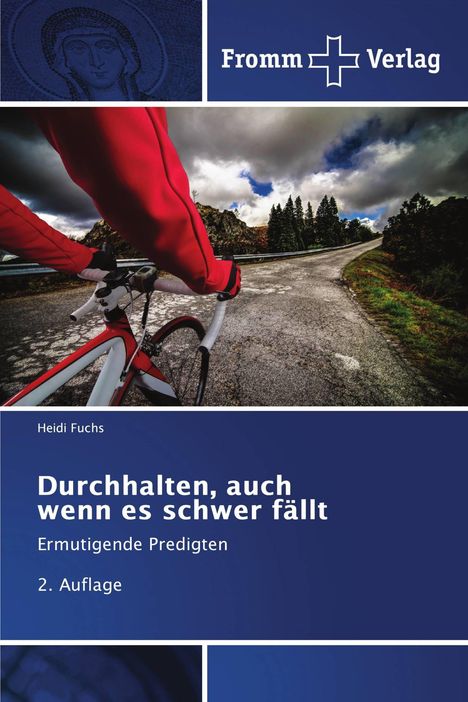 "Durchhalten, auch wenn es schwer fällt", ein Radfahrer auf bergiger Straße, bewölkter Himmel, Fromm Verlag Logo.