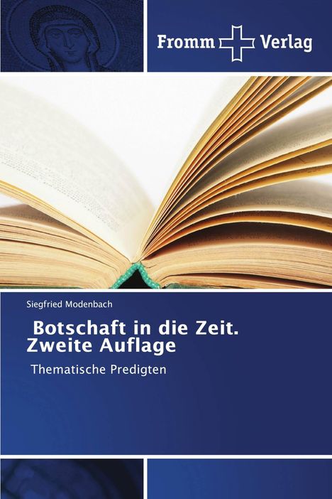 Oben: Fromm Verlag Logo, darunter: „Botschaft in die Zeit. Zweite Auflage. Thematische Predigten“ neben aufgeschlagenem Buch.