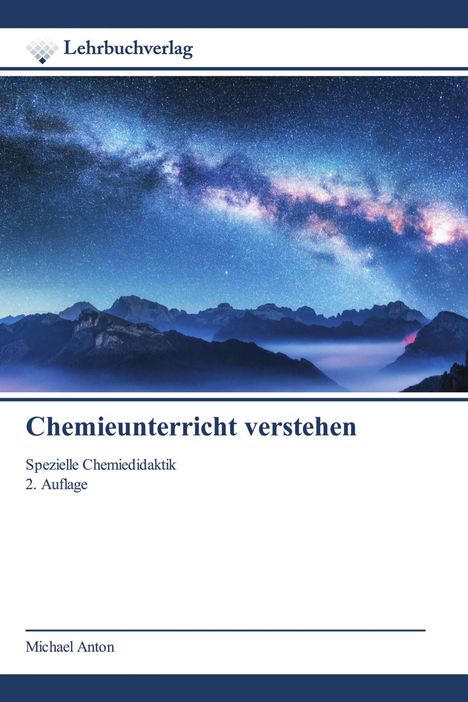 „Chemieunterricht verstehen. Spezielle Chemiedidaktik, 2. Auflage.“ Sternenhimmel über Bergen, Titelbild eines Buches.