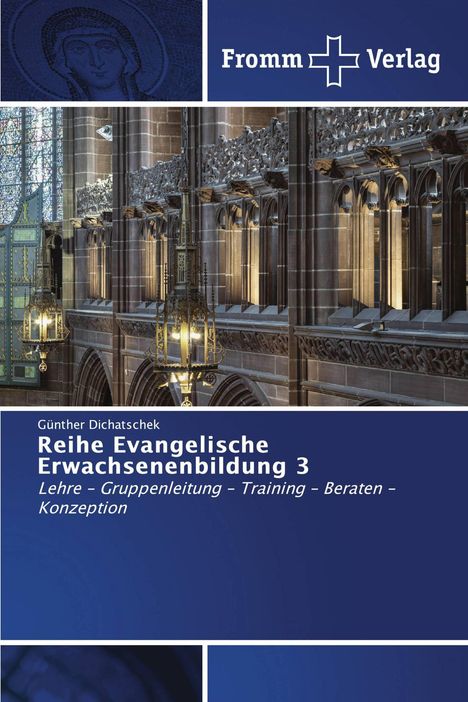 „Reihe Evangelische Erwachsenenbildung 3“ von Günther Dichatschek, gotisches Kircheninnere, Fromm Verlag Logo.