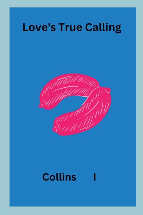 Collins I: Love's True Calling, Buch