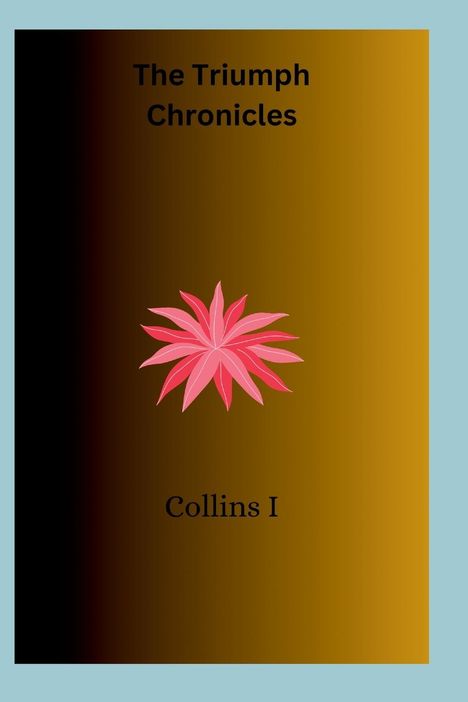 Collins I: The Triumph Chronicles, Buch