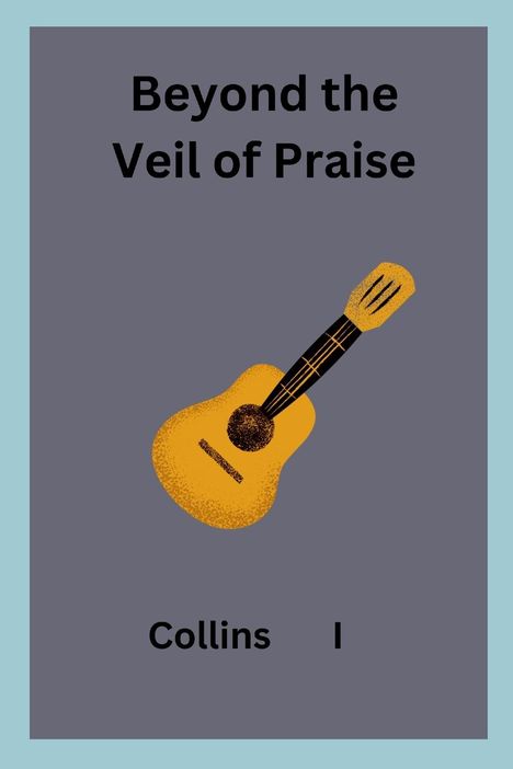 Collins I: Beyond the Veil of Praise, Buch