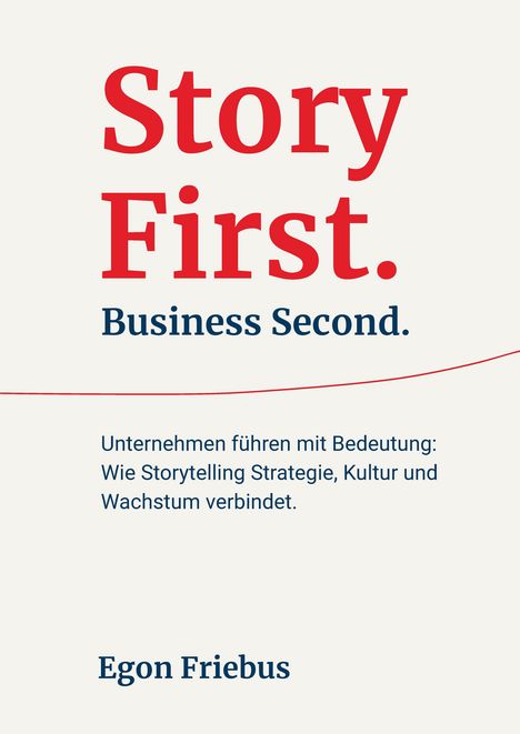 "Story First. Business Second." Text in kräftigen Farben, gefolgt von einem ergänzenden Satz. Autorenname unten.