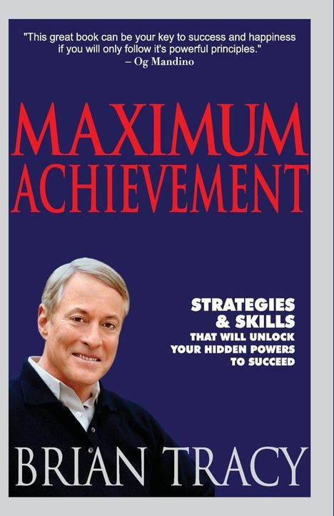 Zitat: "Dieses Buch kann der Schlüssel zu Erfolg und Glück sein." Titel: "Maximum Achievement". Autor: Brian Tracy. Bild des Autors.