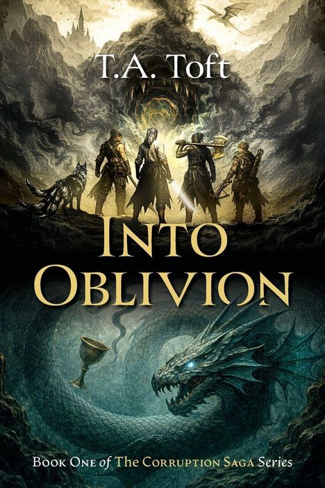 "T.A. Toft. Into Oblivion. Book One of The Corruption Saga Series." Vier Figuren, ein Hund und ein Drache. Fantasy-Stil.