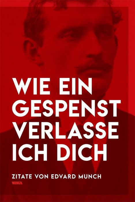 Wie ein Gespenst verlasse ich dich - Eine Zitatsammlung von Edvard Munch, Buch