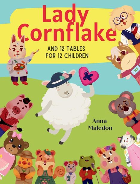 Anna Maledon: Lady Cornflake and 12 Tables for 12 Children, Buch