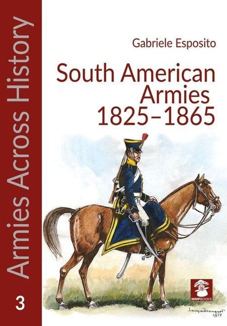 Gabriele Esposito: South American Armies 1825-1865, Buch