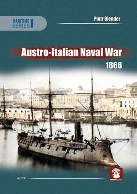 Piotr Olender: Austro-Italian Naval War 1866, Buch