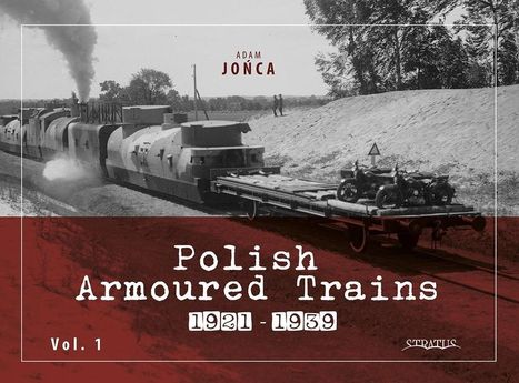 Jo&: Polish Armoured Trains 1921-1939 Vol. 1, Buch