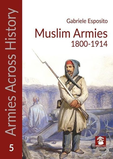 Mmp Books: Muslim Armies 1800-1914, Buch