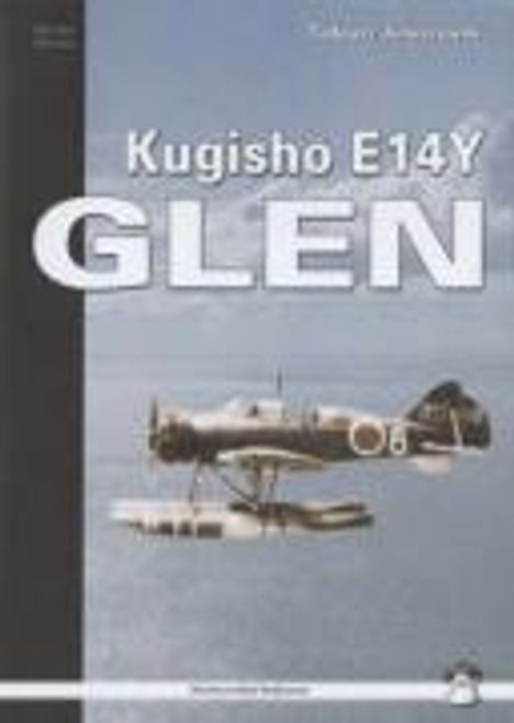 Ryusuke Ishiguro: Kugisho E14Y1 Glen: The Aircraft That Bombed America, Buch