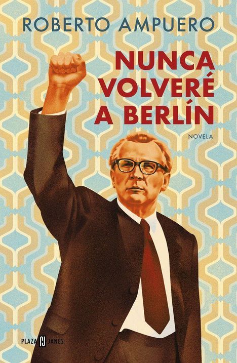 Roberto Ampuero: Nunca volvere a Berlin, Buch