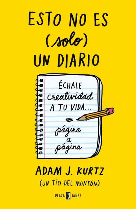 Adam J. Kurtz: Esto No Es Solo Un Diario: Échale Creatividad a Tu Vida... Página a Página / 1 P Age at a Time: A Daily Creative Companion, Buch