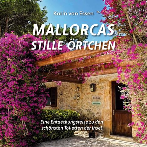 Karin van Essen: Mallorcas stille Örtchen. Mallorca¿s thrones, Buch