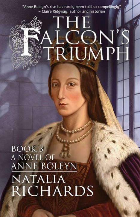 "The Falcon's Triumph", Buch über Anne Boleyn von Natalia Richards. Gemälde einer gekrönten Frau in historischer Kleidung.
