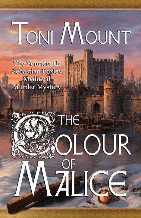 „Toni Mount. The Fourteenth Sebastian Foxley Medieval Murder Mystery. The Colour of Malice.“ Eine Burg am Wasser bei Sonnenuntergang.