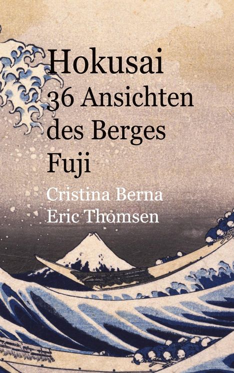 Cristina Berna: Hokusai 36 Ansichten des Berges Fuji, Buch