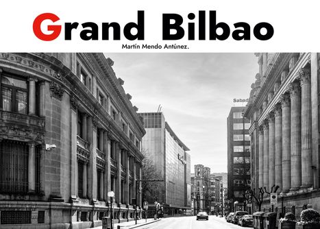 Martin Mendo Antunez: Grand Bilbao. Deluxe Edition., Buch