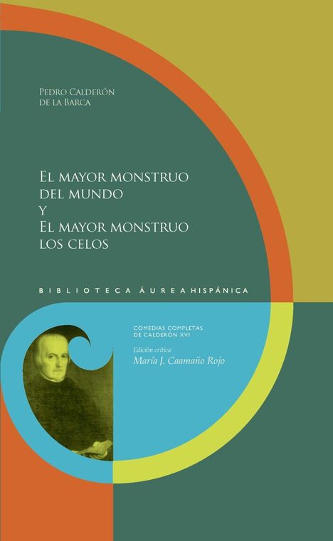 Pedro Calderón De La Barca: El mayor monstruo del mundo y el mayor monstruo los celos, Buch