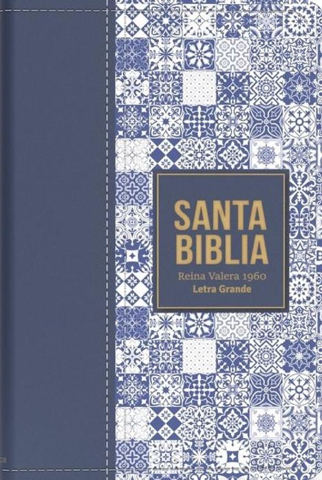 "SANTA BIBLIA, Reina Valera 1960, Letra Grande" in gold auf Patchwork aus blauen und weißen Mustern.