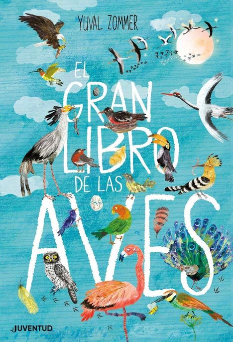 Text: "El gran libro de las aves", "Yuval Zommer", "Juventud". 
Illustration: Verschiedene bunte Vögel auf blauem Hintergrund.