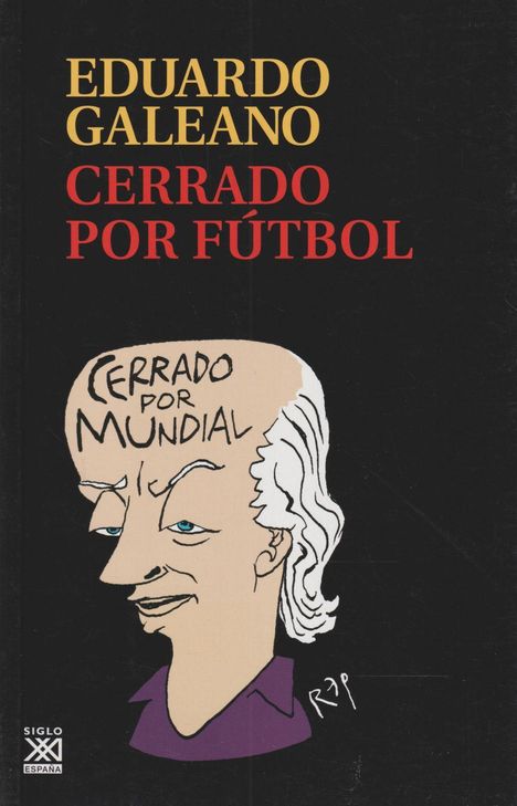 Eduardo Galeano: Cerrado por fútbol, Buch