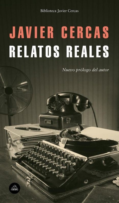 Javier Cercas: Relatos reales, Buch