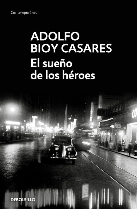 Adolfo Bioy Casares: El Sueño de Los Héroes / Dream of Heroes, Buch