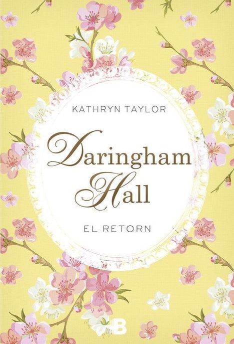 Text: "Kathryn Taylor", "Daringham Hall", "El Retorn". Hintergrund: Gelb mit rosa Blüten. Verschnörkelte Schrift.