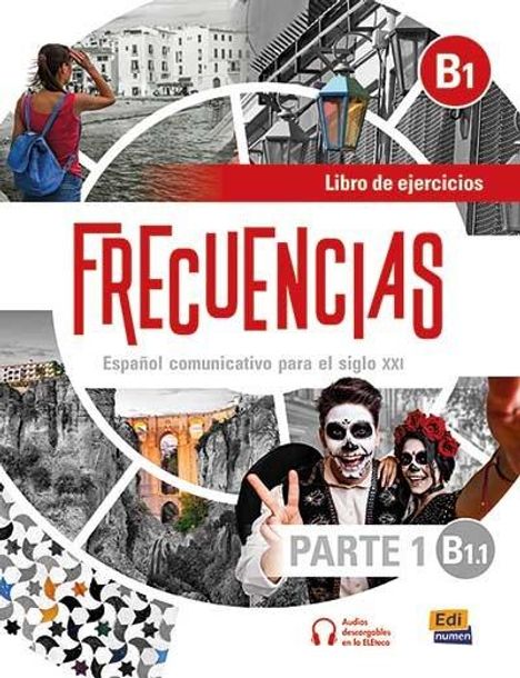 Texte: Frequencias, Libro de ejercicios, Parte 1 B1.1, Español comunicativo para el siglo XXI. Enthält bunte Bilder.