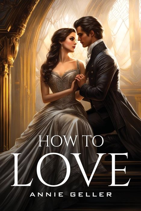 Annie Geller: How To Love., Buch