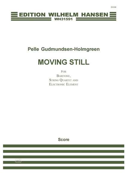 Pelle Gudmundsen-Holmgreen: Moving Still (Score), Noten