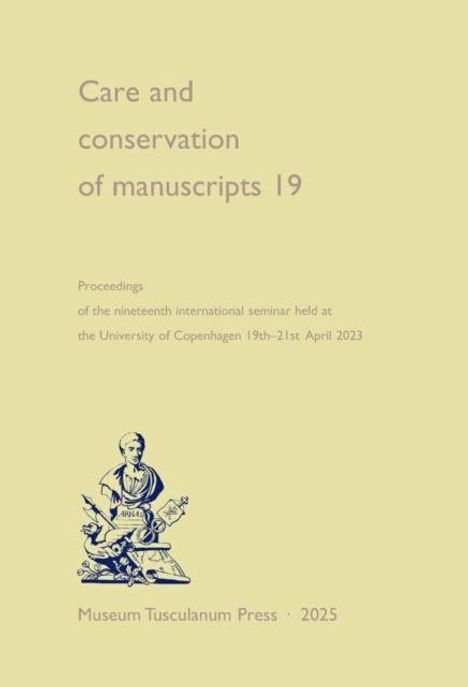 Titel: "Care and conservation of manuscripts 19". Illustration eines sitzenden Schreibers. Verleger: Museum Tusculanum Press, 2025.