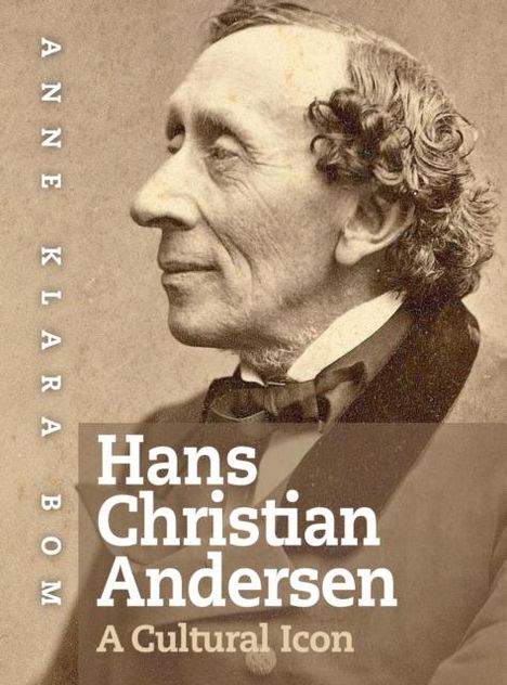 AnneKlara Bom: Bom, A: Hans Christian Andersen - A Cultural Icon, Buch